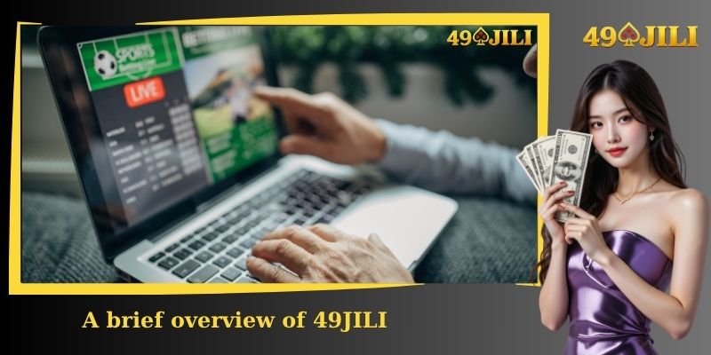 A brief overview of 49JILI